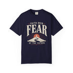 Faith Over Fear of the Future - T-Shirt