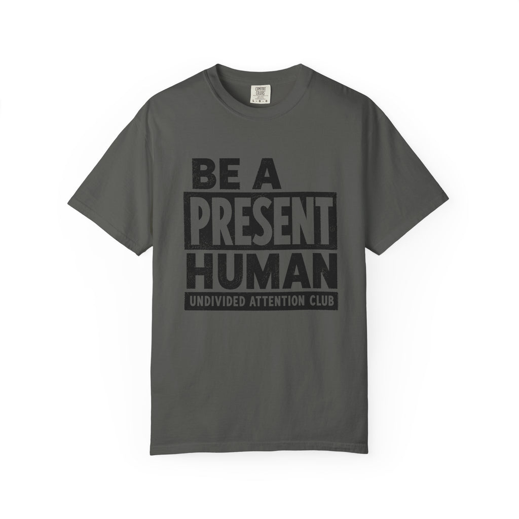 Present Human - T-Shirt