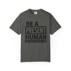 Present Human - T-Shirt