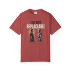 Not Replaceable - T-Shirt