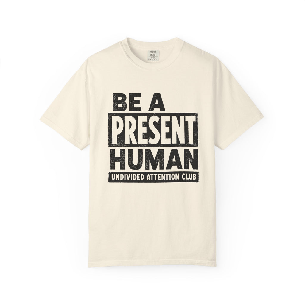 Present Human - T-Shirt
