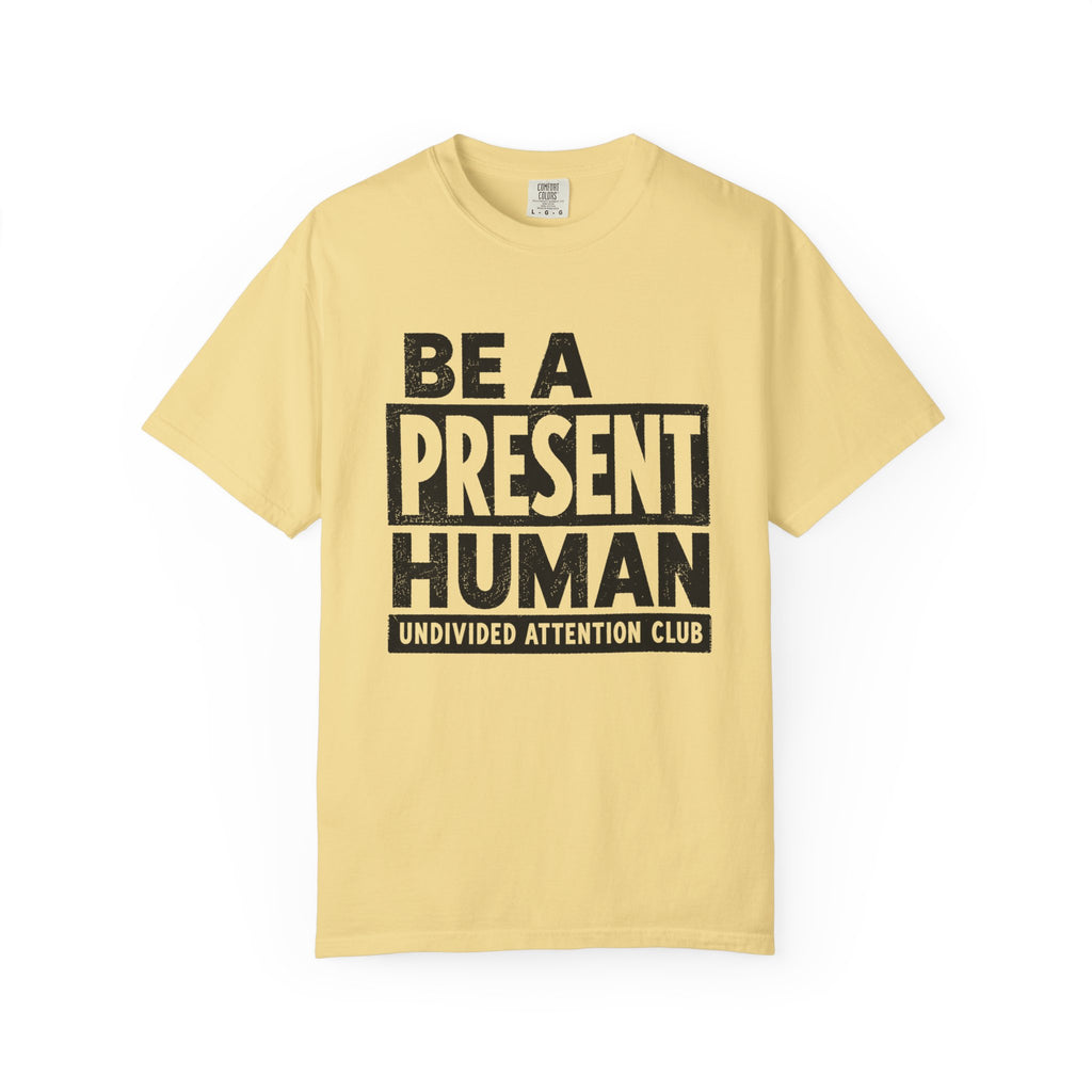 Present Human - T-Shirt
