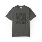 Don't Give the Robots Swords - T-Shirt