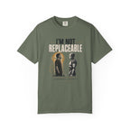Not Replaceable - T-Shirt
